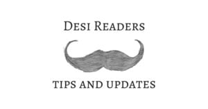 Desi Readers tips and updates