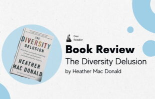 The Diversity Delusion: How Race and Gender Pandering Corrupt the University and Undermine Our Culture by Heather MacDonald – book review img