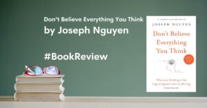 Don’t Believe Everything You Think by Joseph Nguyen Desi Readers