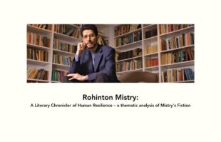 Rohinton Mistry: A Literary Chronicler of Human Resilience – a thematic analysis of Mistry’s Fiction img