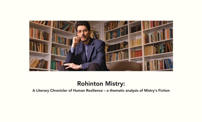 Rohinton Mistry: A Literary Chronicler of Human Resilience – a thematic analysis of Mistry’s Fiction img